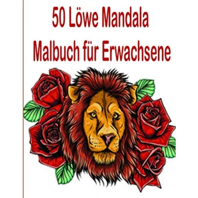 Abbildung von 50 Löwe Mandala Malbuch für Erwachsene: erstaunliche Löwen illustrationen Erwachsene, Kinder und Jugendliche: Perfekt Stressbewältigung, Entlastung Kunstfarbtherapie