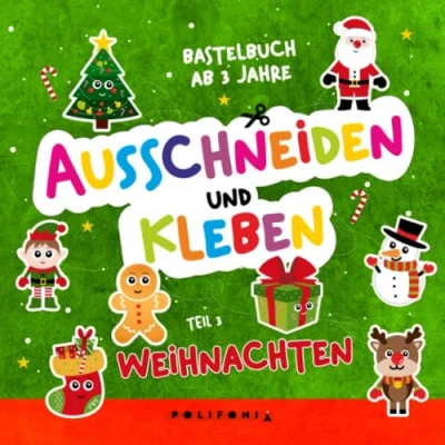 Abbildung von Ausschneidebuch ab 3 Jahre Weihnachten: Bastelbuch Schneiden Kleben und Basteln Lernen Ausschneiden für Kinder Jahren Weihnachtsbasteln Geschenk ... Schneemann, Weihnachtsbaum, Rentier, Elf