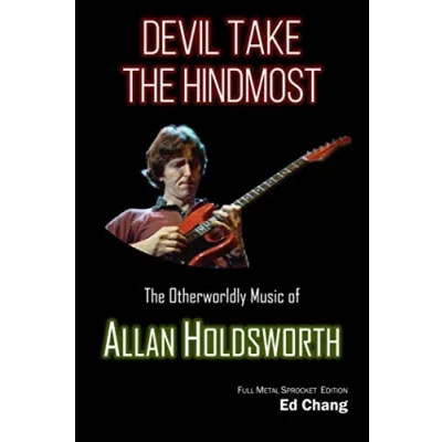 Abbildung von Devil Take The Hindmost, Otherworldly Music of Allan Holdsworth: FMS Edition