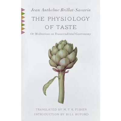 Abbildung von The Physiology of Taste: Or Meditations on Transcendental Gastronomy: Gastronomy with Recipes (Vintage Classics)
