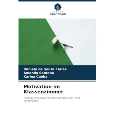 Abbildung von Motivation im Klassenzimmer: Präsenz und Auswirkungen auf den Lehr Lernprozess