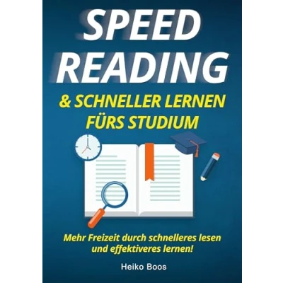 Abbildung von Speed Reading &amp; schneller lernen fürs Studium: Mehr Freizeit durch schnelleres lesen und effektiveres