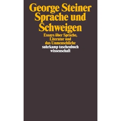 Abbildung von Sprache und Schweigen: Essays über Sprache, Literatur das Unmenschliche (suhrkamp taschenbuch wissenschaft)