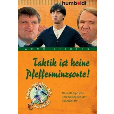 Abbildung von Taktik ist keine Pfefferminzsorte!: Neueste Sprüche und Weisheiten der Fußballstars (humboldt Freizeit &amp; Hobby)