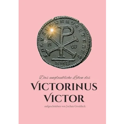 Abbildung von Das unglaubliche Leben des Victorinus Victor: aufgeschrieben von Jochen Groddeck