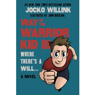 Abbildung von Way of the Warrior Kid 3: Where there&#039;s a Will... (A Novel)
