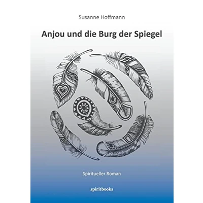 Abbildung von Anjou und die Burg der Spiegel: Spiritueller Roman