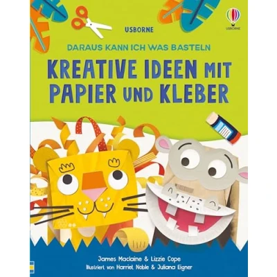 Abbildung von Daraus kann ich was basteln: kreative Ideen mit Papier und Kleber: Vielfältige, Projekte für kindgerechten Bastelspaß ab 7 Jahren