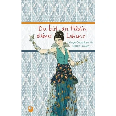 Abbildung von Du bist die Heldin deines Lebens: Kluge Gedanken für starke Frauen (Eschbacher Präsent)