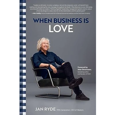 Abbildung von When Business Is Love: The Spirit of Hästens―At Work, At Play, and Everywhere in Your Life