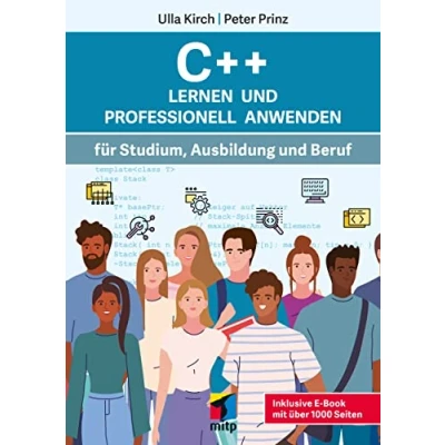 Abbildung von C++ Lernen und professionell anwenden: Für Studium, Ausbildung Beruf. Inkl. E Book mit über 500 Bonus Seiten.(mitp Professional)