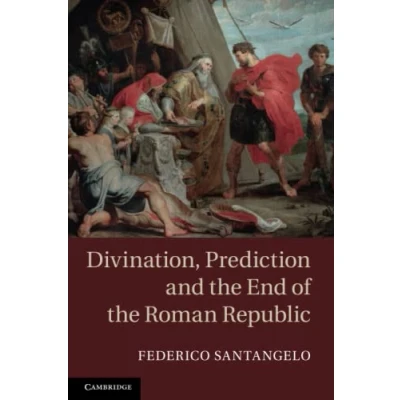 Abbildung von Divination, Prediction and the End of Roman Republic