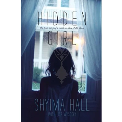 Abbildung von Hidden Girl: The True Story of a Modern Day Child Slave