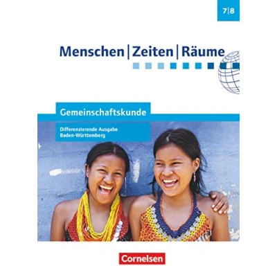 Abbildung von Menschen Zeiten Räume Gemeinschaftskunde Differenzierende Ausgabe Baden Württemberg 2016 Band 1: 7./8. Schuljahr: Schulbuch