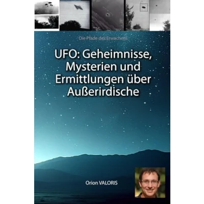 Abbildung von UFO: Geheimnisse, Mysterien und Ermittlungen über Außerirdische (Die Pfade des Erwachens)