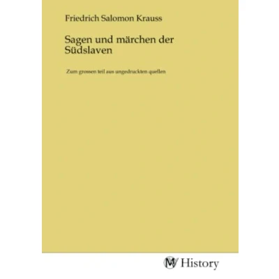 Abbildung von Sagen und märchen der Südslaven: Zum grossen teil aus ungedruckten quellen