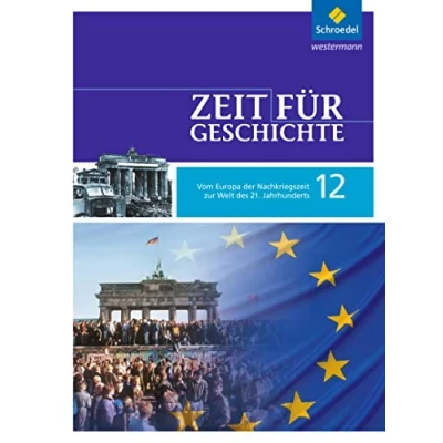 Abbildung von Zeit für Geschichte Oberstufe Ausgabe 2010 Baden Württemberg: Schülerband 12 Vom Europa der Nachkriegszeit zur Welt des 21. Jahrhunderts