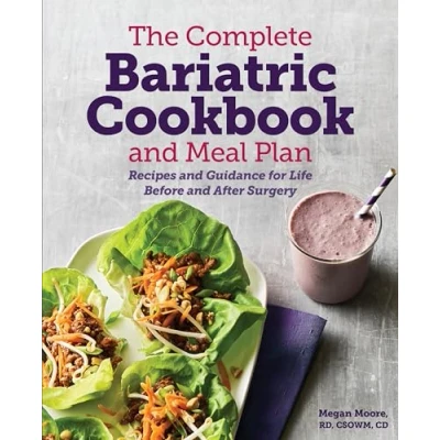 Abbildung von The Complete Bariatric Cookbook and Meal Plan: Recipes Guidance for Life Before After Surgery