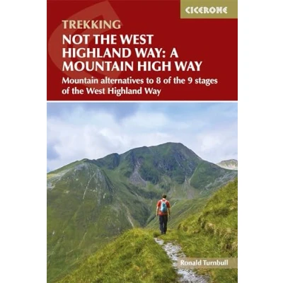 Abbildung von Not the West Highland Way: A Mountain High alternatives to 8 of 9 stages Way (Cicerone guidebooks)