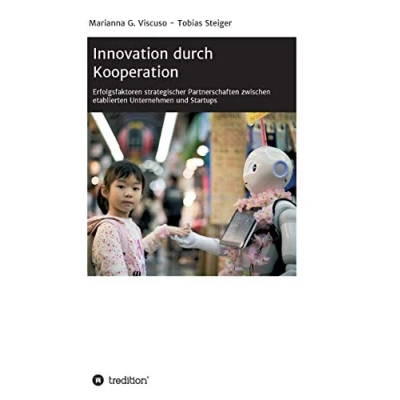 Abbildung von Innovation durch Kooperation: Erfolgsfaktoren strategischer Partnerschaften zwischen etablierten Unternehmen und Startups