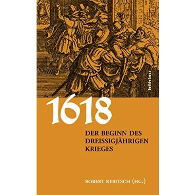 Abbildung von 1618. Der Beginn des Dreißigjährigen Krieges