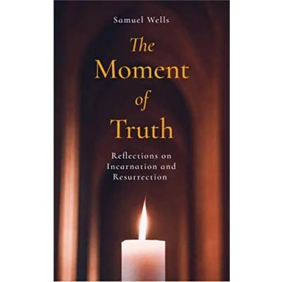 Abbildung von The Moment of Truth: Reflections on Incarnation and Resurrection