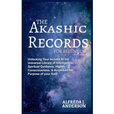Abbildung von the Akashic Records For Beginners: Unlocking your Access to Universal Library of Intelligence, Spiritual Guidance, Higher Consciousness, &amp; Purpose Soul