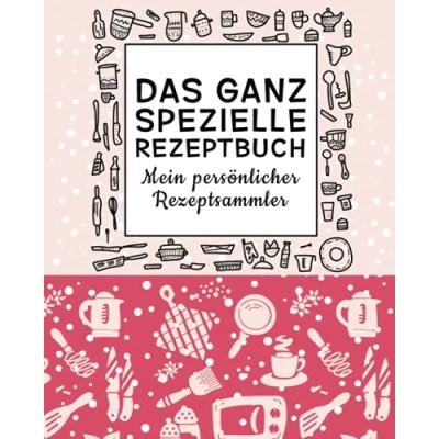 Abbildung von Das ganz spezielle Rezeptbuch: Mein persönlicher Rezeptsammler!