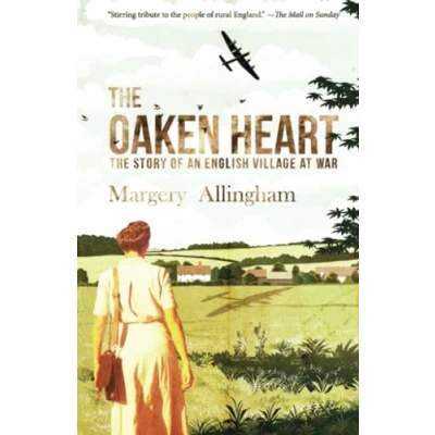 Abbildung von The Oaken Heart: Story of an English Village at War