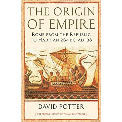 Abbildung von the Origin of Empire: Rome from Republic to Hadrian (264 BC AD 138) (The Profile History Ancient World Series)