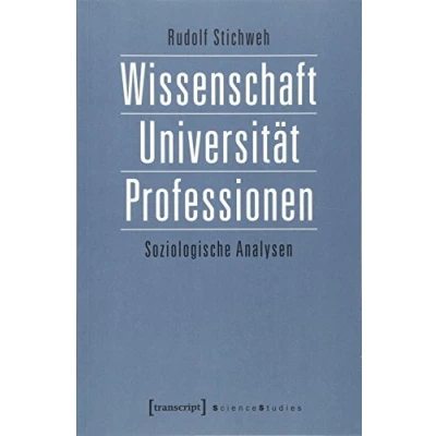 Abbildung von Wissenschaft, Universität, Professionen: Soziologische Analysen (Science Studies)