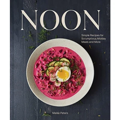 Abbildung von Noon: Simple Recipes for Scrumptious Midday Meals and More