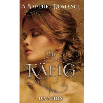 Abbildung von Circus of Desire: Im Käfig: Still a Sapphic Romance (Lesbian Circus: Sofija, Band 2)