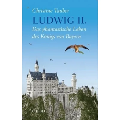 Abbildung von Ludwig II.: Das phantastische Leben des Königs von Bayern