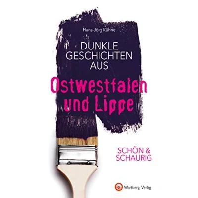 Abbildung von SCHÖN &amp; SCHAURIG Dunkle Geschichten aus Ostwestfalen und Lippe (Geschichten Anekdoten OWL)