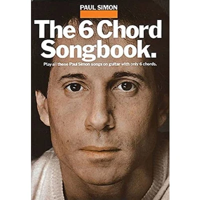 Abbildung von Paul Simon: The 6 Chord Songbook (Paul Simon/Simon &amp; Garfunkel)