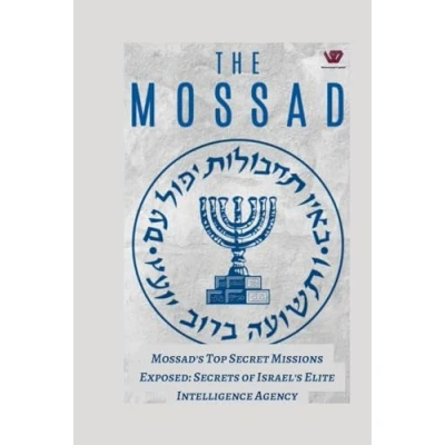 Abbildung von Mossad&#039;s Top Secret Missions Exposed: Secrets of Israel&#039;s Elite Intelligence Agency