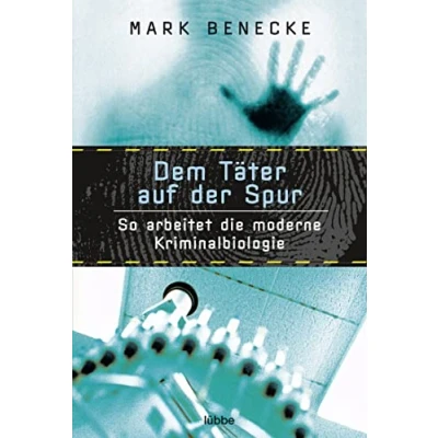 Abbildung von Dem Täter auf der Spur: So arbeitet die moderne Kriminalbiologie