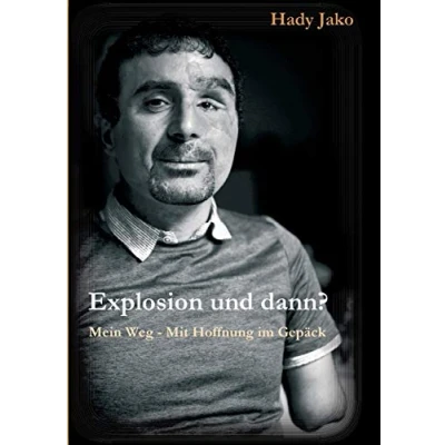 Abbildung von Explosion und dann?: Mein Weg Mit Hoffnung im Gepäck