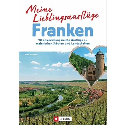 Abbildung von Meine Lieblingsausflüge Franken. 20 abwechslungsreiche Ausflüge zu malerischen Städten und Landschaften. Vom Spessart bis ins Fichtelgebirge, von der Fränkischen Schweiz Seenland.