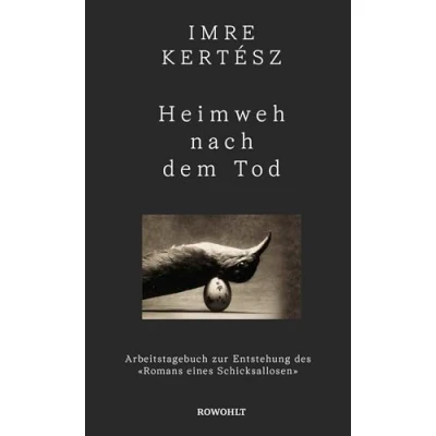 Abbildung von Heimweh nach dem Tod: Arbeitstagebuch zur Entstehung des «Romans eines Schicksallosen»