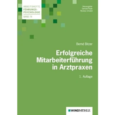 Abbildung von Erfolgreiche Mitarbeiterführung in Arztpraxen: Vom Praxisinhaber zur Führungskraft (Arbeitshefte Führungspsychologie)