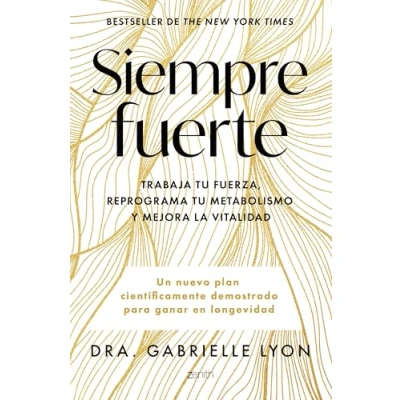 Abbildung von Siempre fuerte: Trabaja tu fuerza, reprograma metabolismo y mejora la vitalidad (Salud Bienestar)