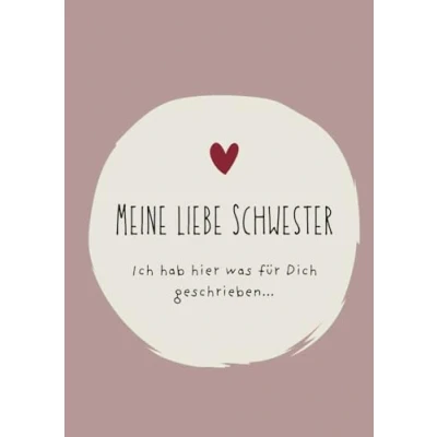 Abbildung von Meine liebe Schwester Ich hab Dir hier was geschrieben