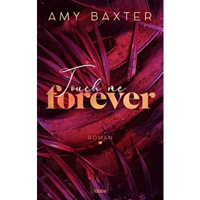 Abbildung von Touch me forever: Roman (Now and Forever, Band 3)