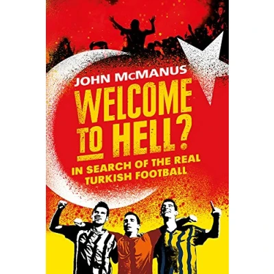 Abbildung von Welcome to Hell?: In Search of the Real Turkish Football
