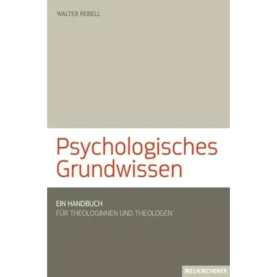 Abbildung von Psychologisches Grundwissen: Ein Handbuch für Theologinnen und Theologen