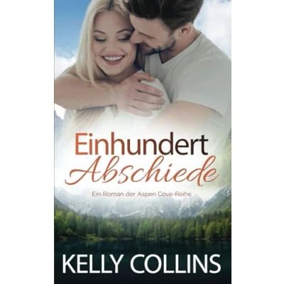 Abbildung von Einhundert Abschiede (Ein Roman der Aspen Cove Reihe, Band 9)