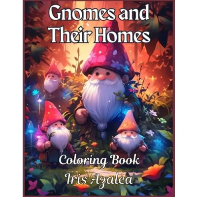 Abbildung von Gnomes and Their Homes: 50 Image Adult Coloring book suitable for Teens: of Fantasy Magical imaginative ... relaxation (Fairytale Collection)