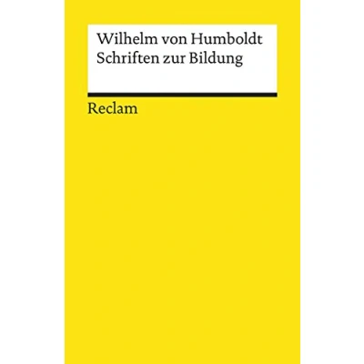 Abbildung von Schriften zur Bildung: Humboldt, Wilhelm von Erläuterungen; Erziehungsfragen; Bildung 19456 (Reclams Universal Bibliothek)